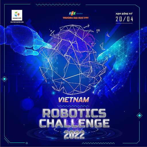 VIETNAM ROBOTICS CHALLENGE 2022 - CUỘC THI ROBOTICS DÀNH CHO HỌC SINH THPT TOÀN QUỐC